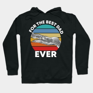 For The Best Dad Ever Hoodie